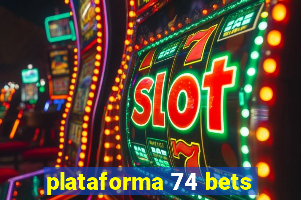 plataforma 74 bets